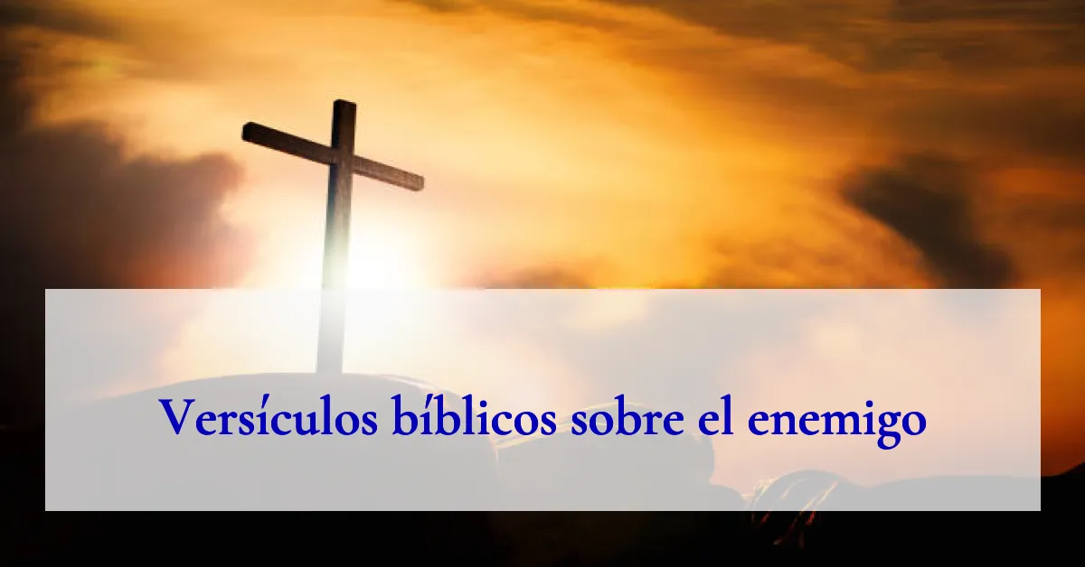 Versículos bíblicos sobre el enemigo
