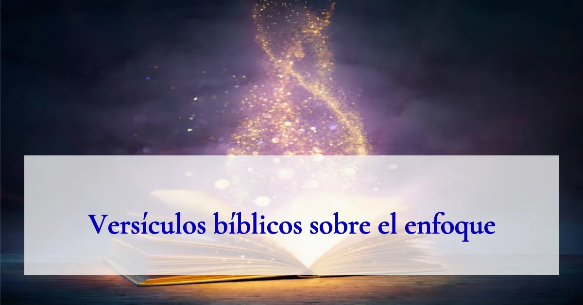 Versículos bíblicos sobre el enfoque
