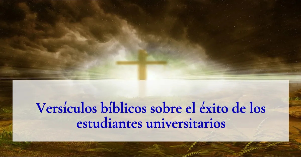 Versículos bíblicos sobre el éxito de los estudiantes universitarios