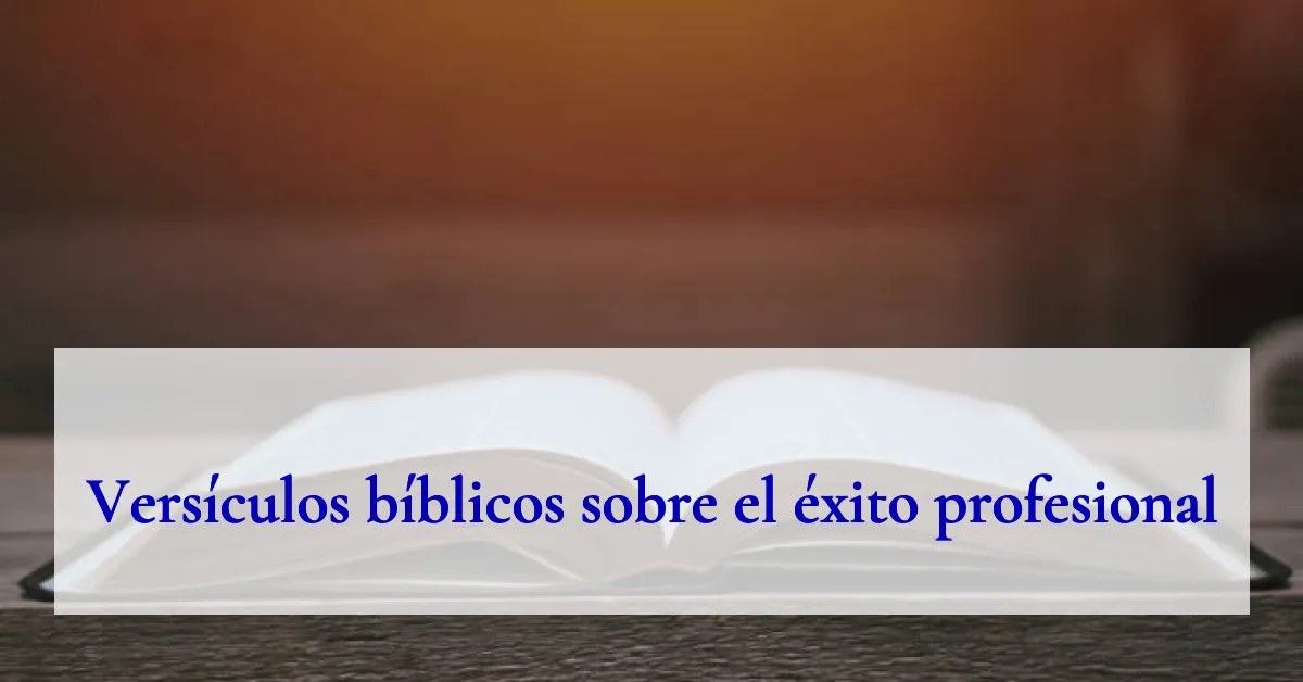 Versículos bíblicos sobre el éxito profesional