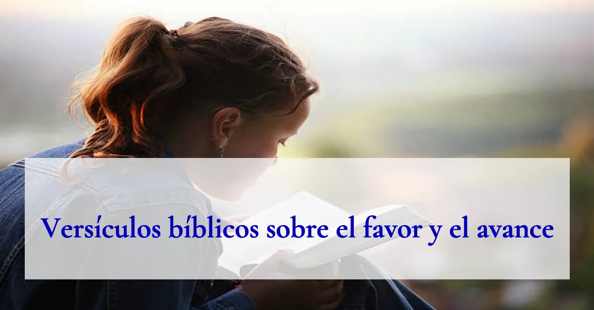Versículos bíblicos sobre el favor y el avance