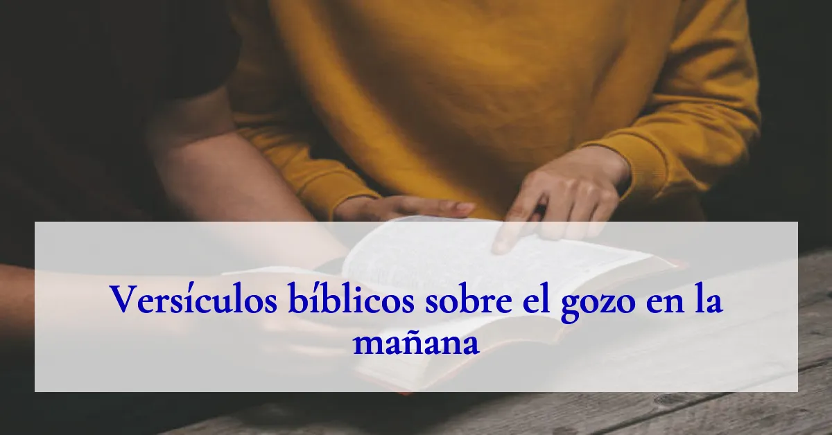 Versículos bíblicos sobre el gozo en la mañana