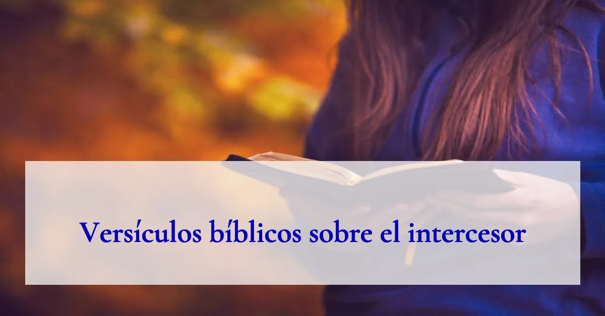Versículos bíblicos sobre el intercesor