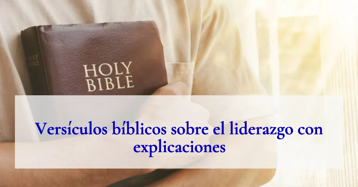 Versículos bíblicos sobre el liderazgo con explicaciones