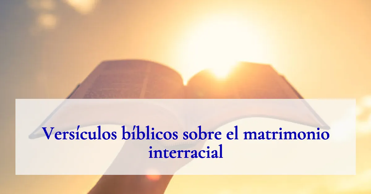 Versículos bíblicos sobre el matrimonio interracial