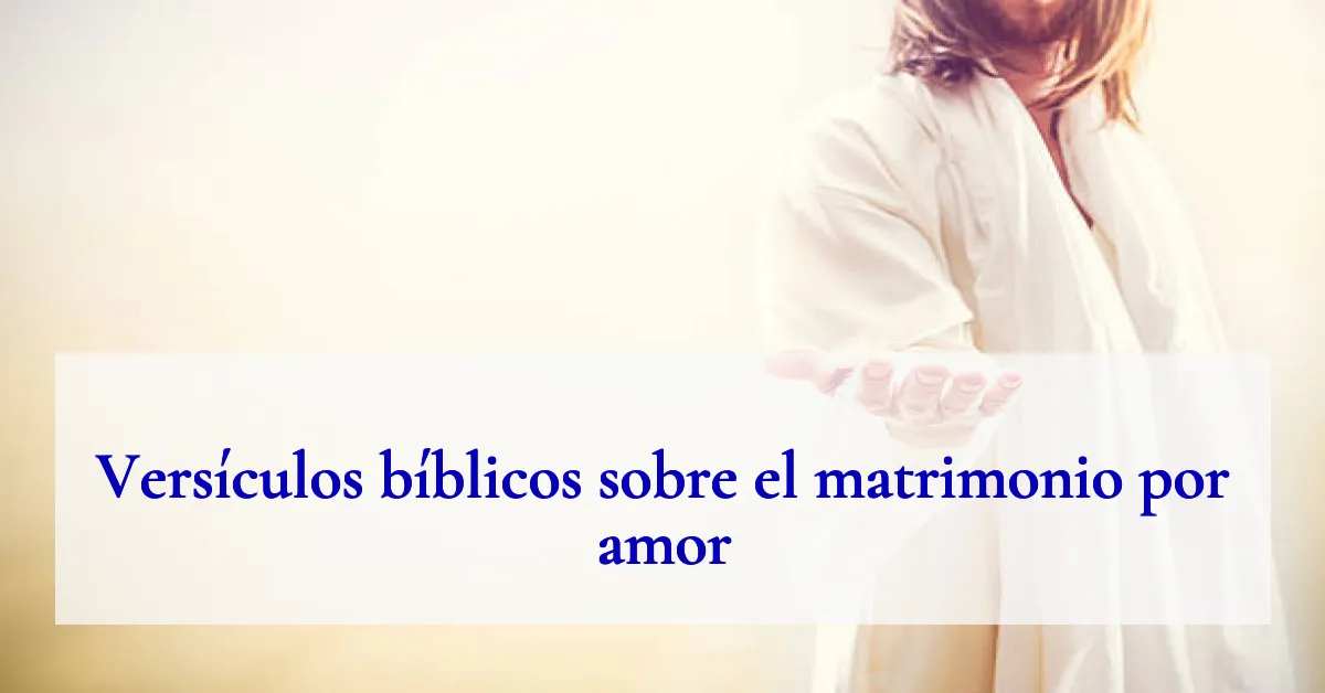 Versículos bíblicos sobre el matrimonio por amor