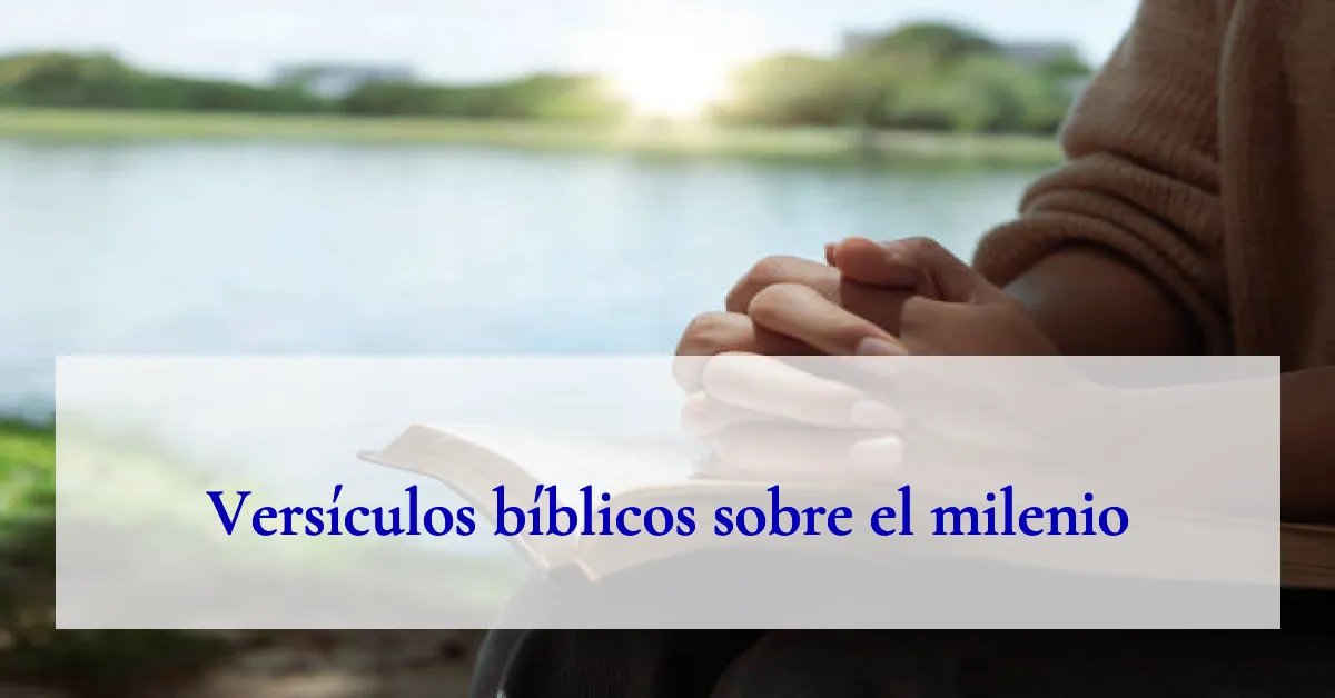 Versículos bíblicos sobre el milenio