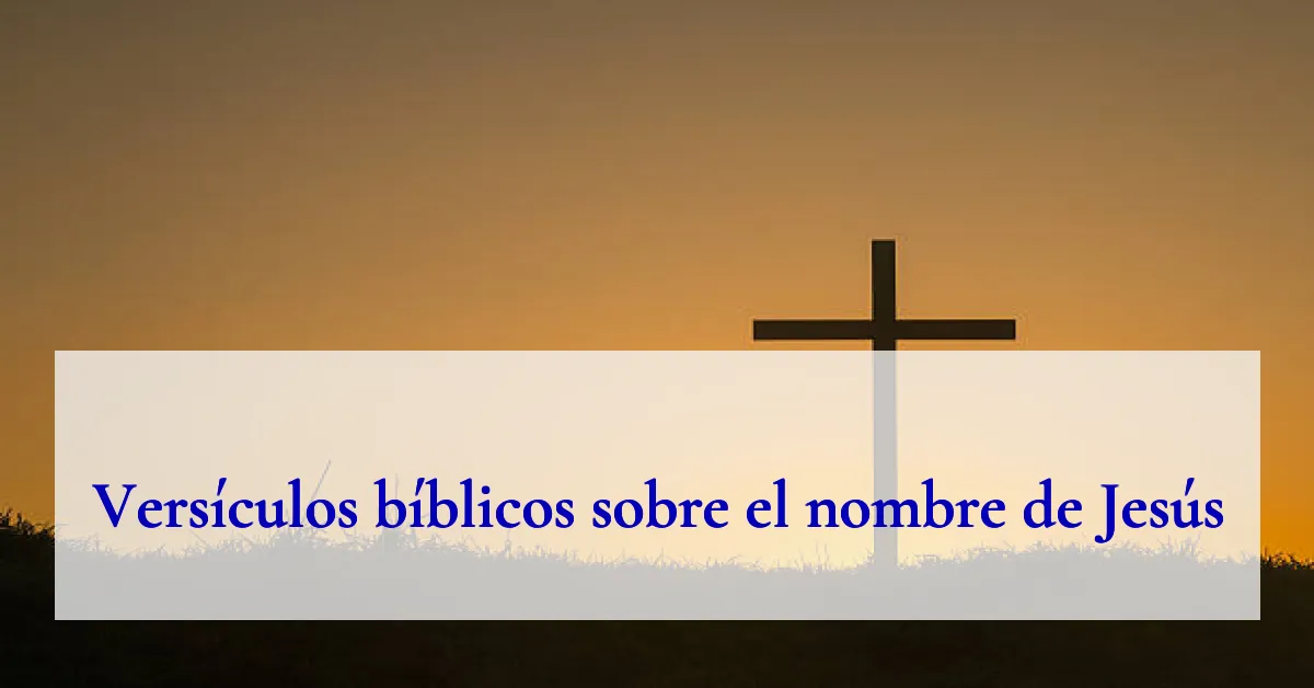 Versículos bíblicos sobre el nombre de Jesús