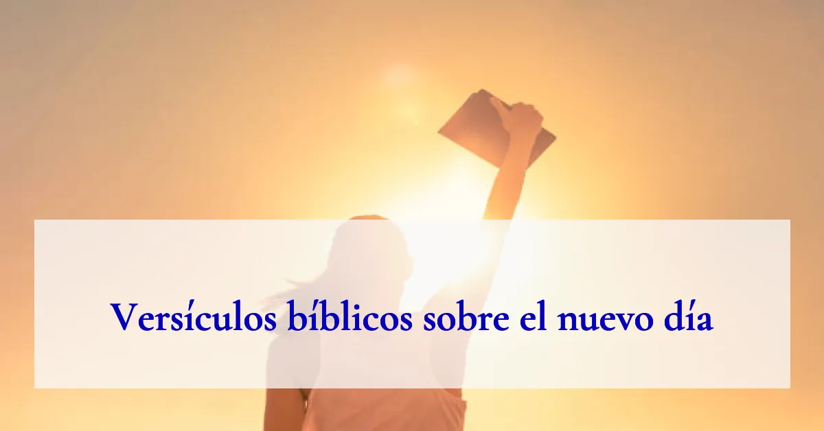 Versículos bíblicos sobre el nuevo día