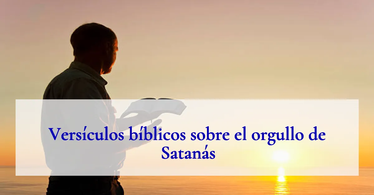 Versículos bíblicos sobre el orgullo de Satanás