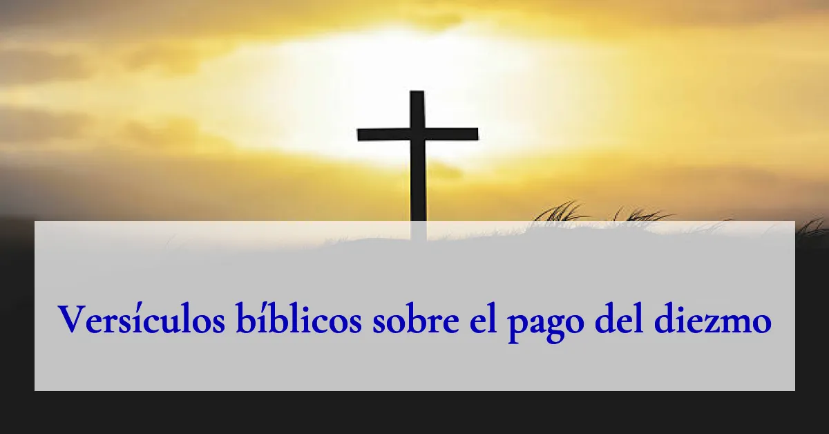 Versículos bíblicos sobre el pago del diezmo