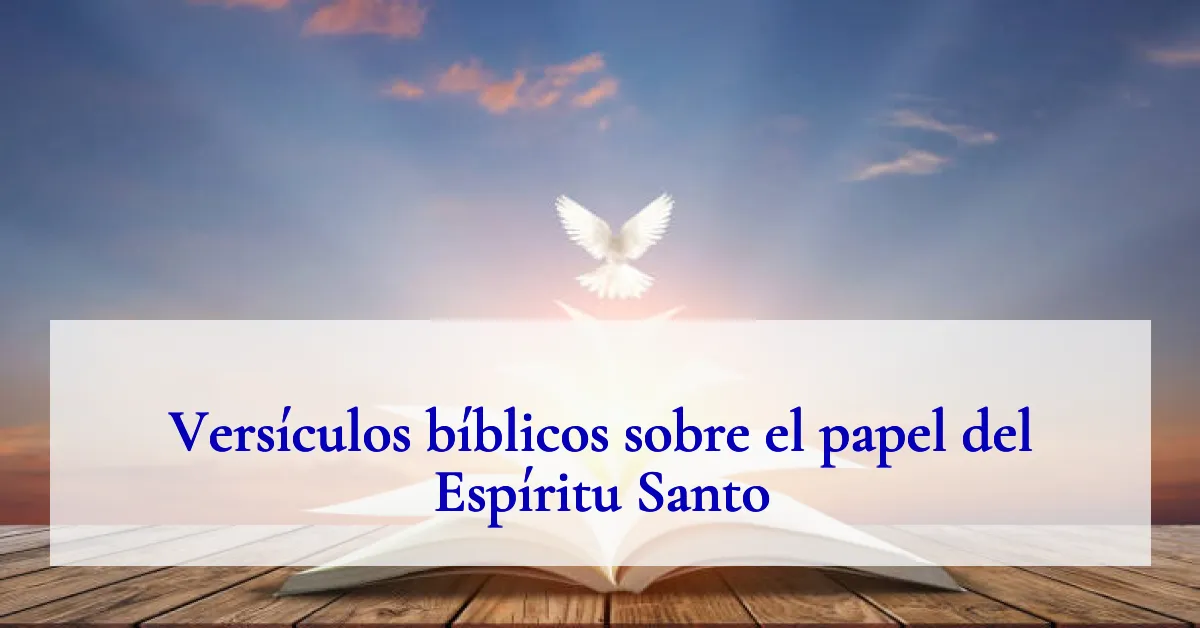 Versículos bíblicos sobre el papel del Espíritu Santo