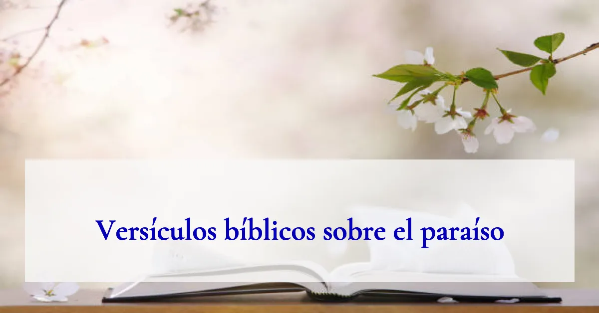 Versículos bíblicos sobre el paraíso