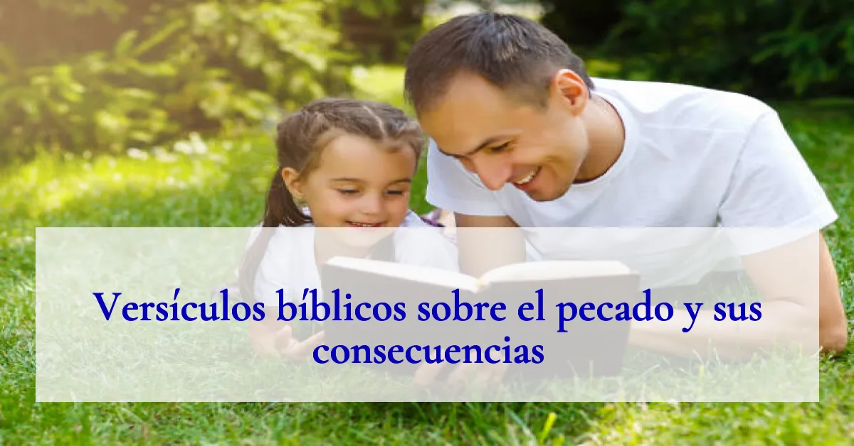 Versículos bíblicos sobre el pecado y sus consecuencias