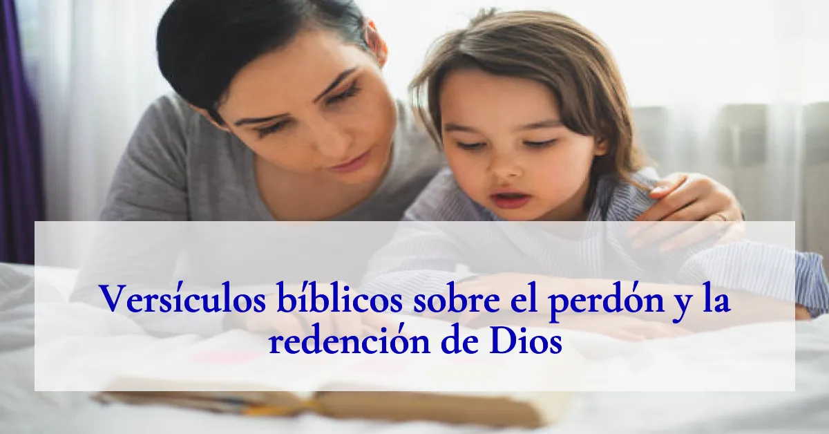 Versículos bíblicos sobre el perdón y la redención de Dios