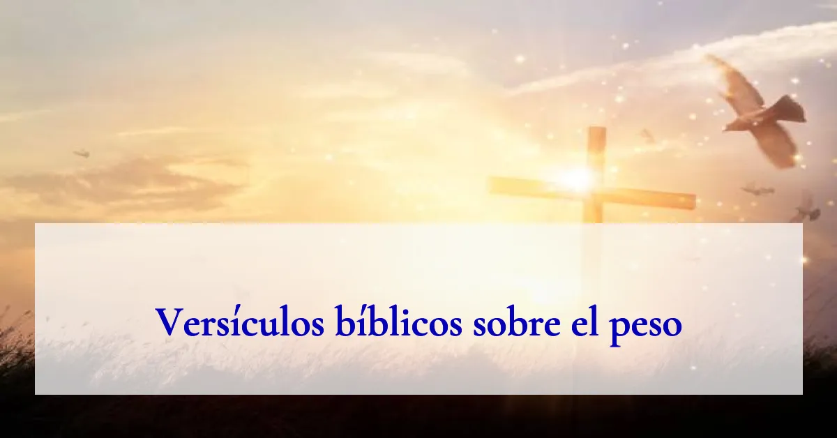 Versículos bíblicos sobre el peso