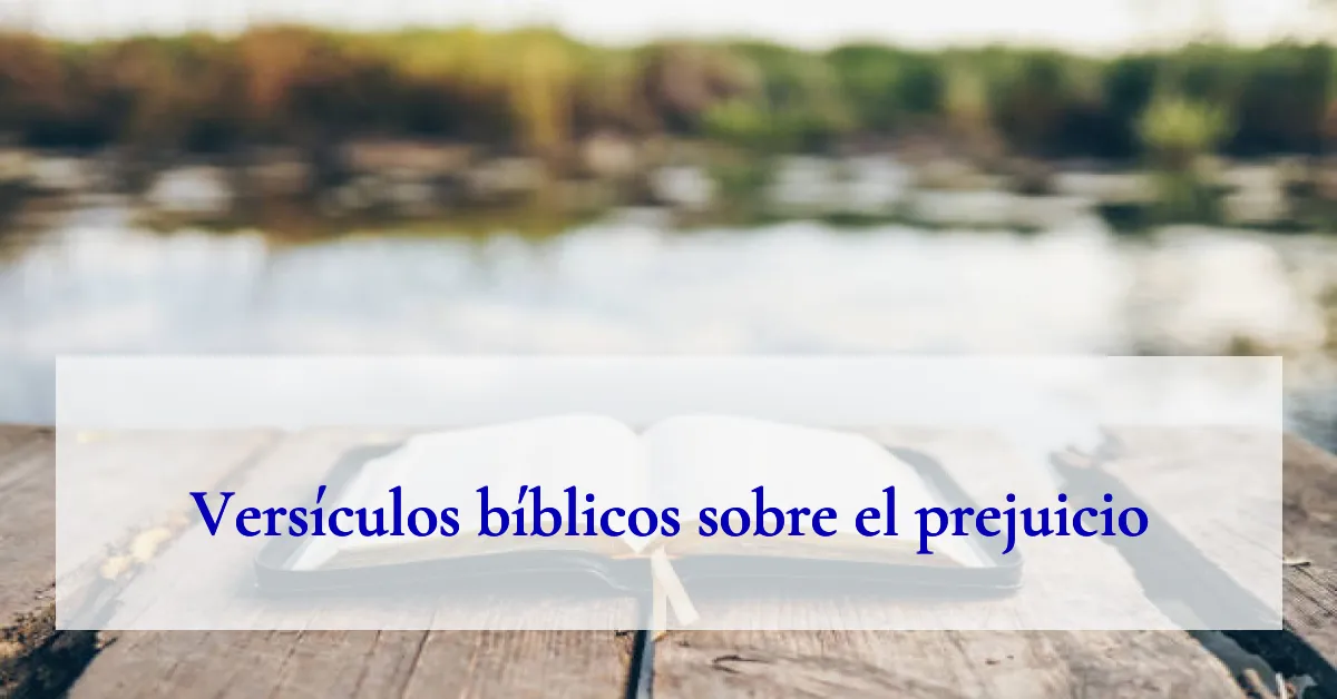 Versículos bíblicos sobre el prejuicio