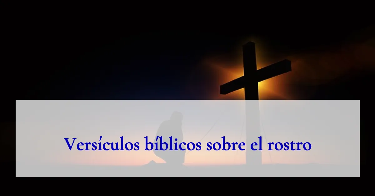 Versículos bíblicos sobre el rostro