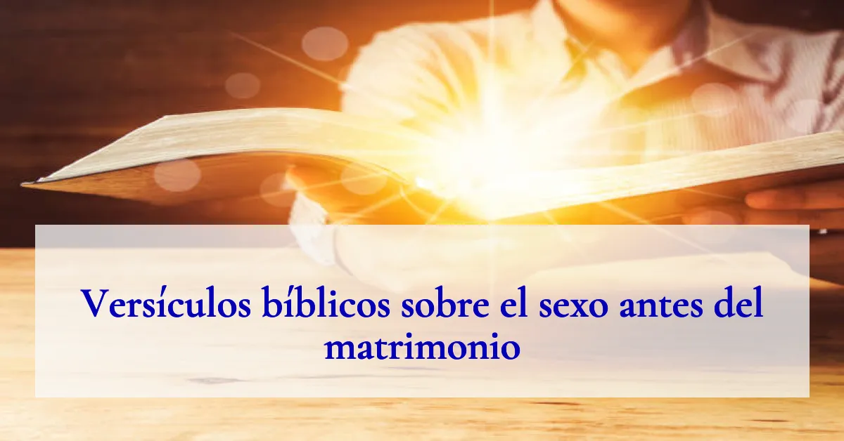 Versículos bíblicos sobre el sexo antes del matrimonio