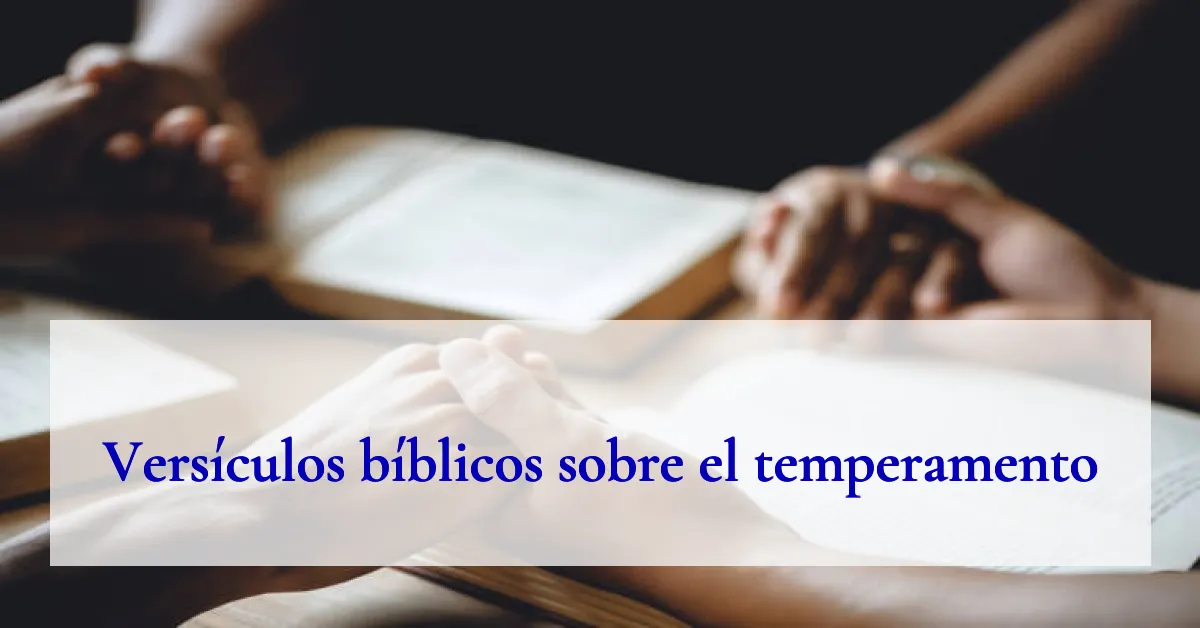 Versículos bíblicos sobre el temperamento