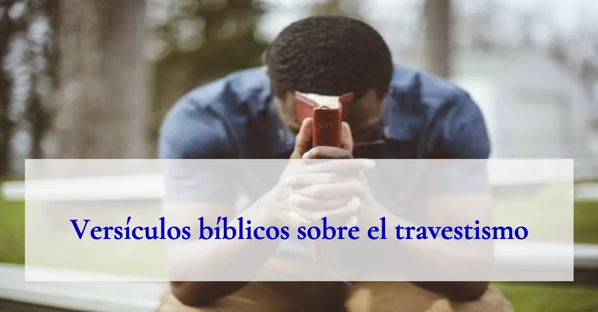 Versículos bíblicos sobre el travestismo