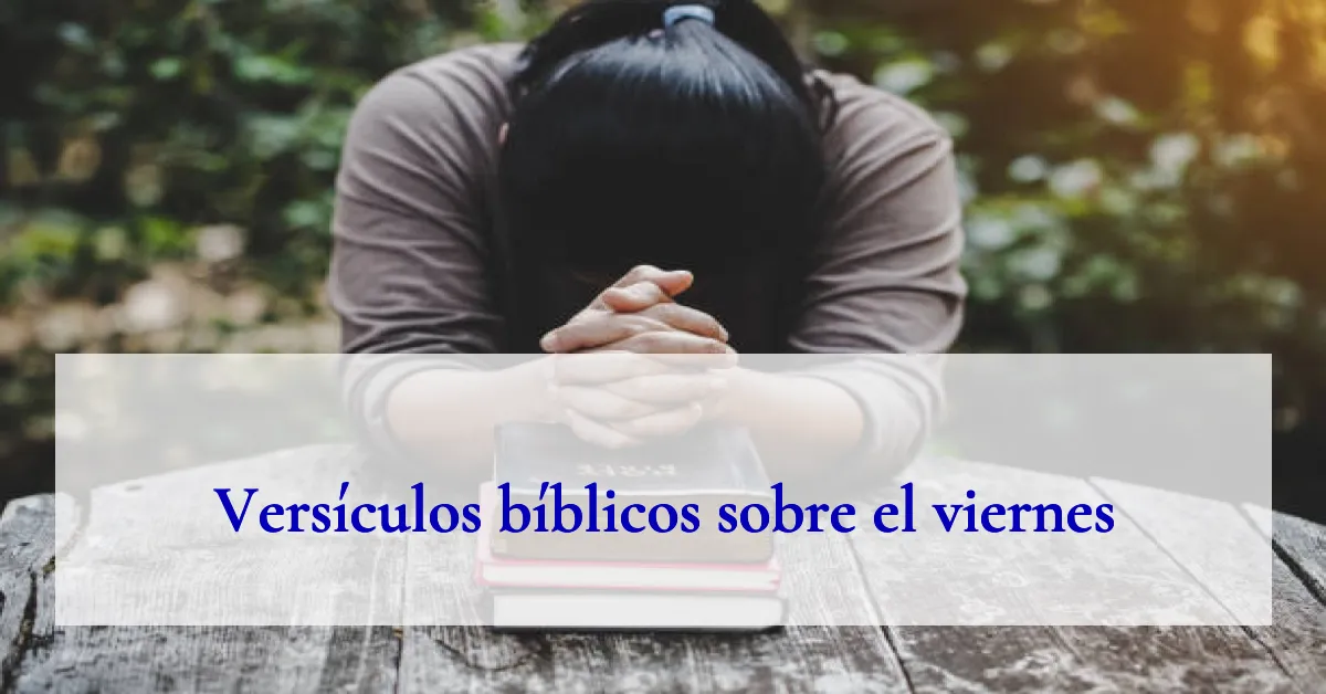 Versículos bíblicos sobre el viernes