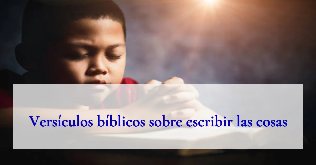 Versículos bíblicos sobre escribir las cosas