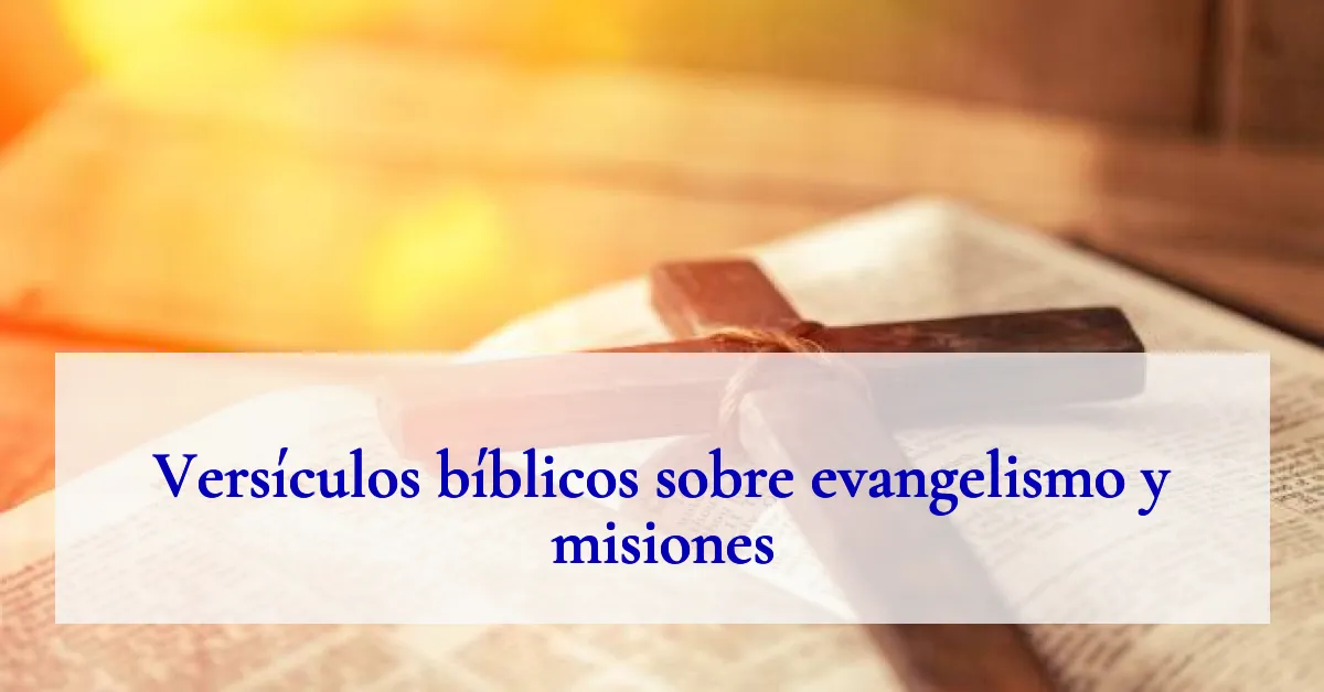 Versículos bíblicos sobre evangelismo y misiones