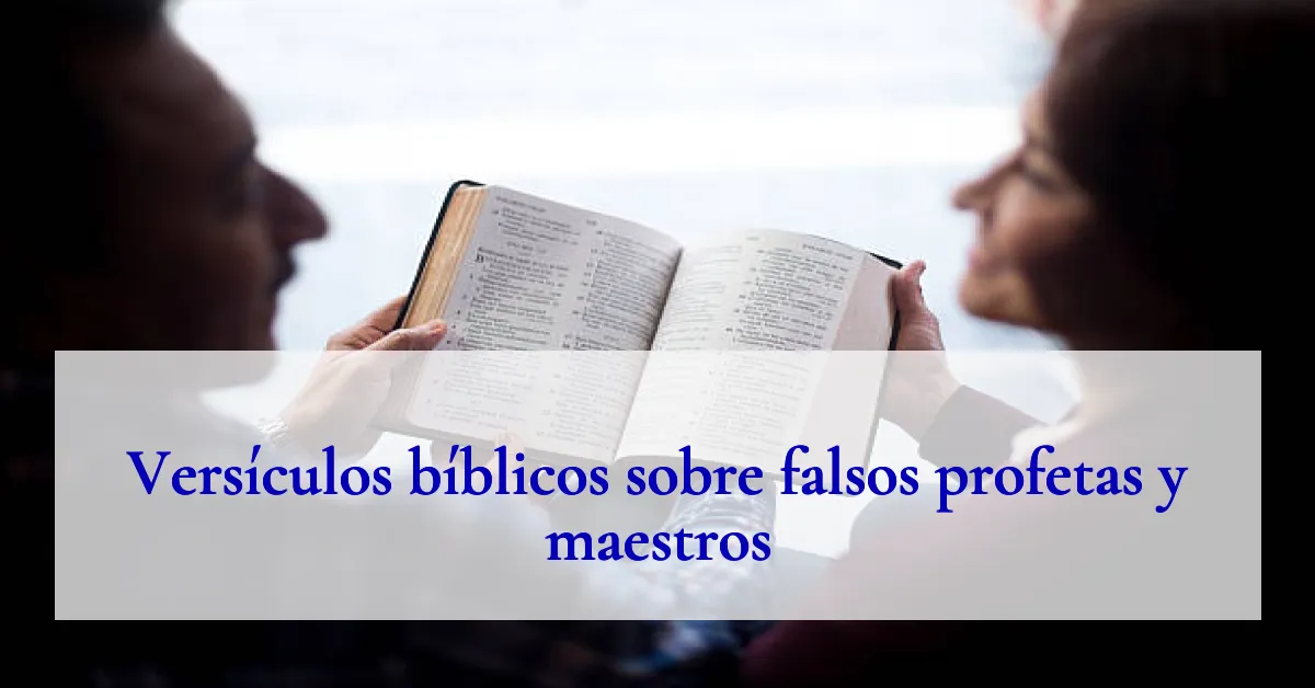 Versículos bíblicos sobre falsos profetas y maestros