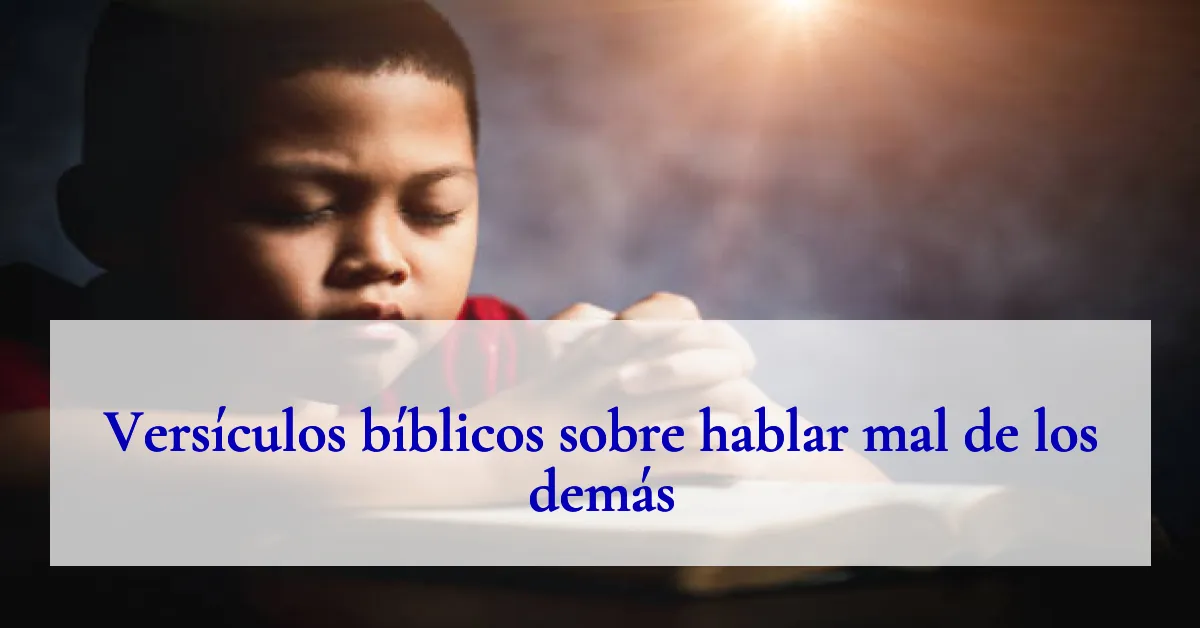 Versículos bíblicos sobre hablar mal de los demás