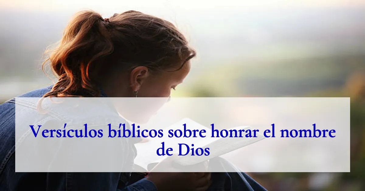 Versículos bíblicos sobre honrar el nombre de Dios
