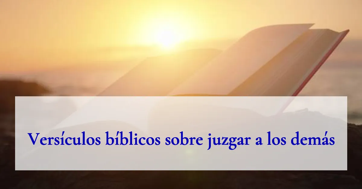 Versículos bíblicos sobre juzgar a los demás
