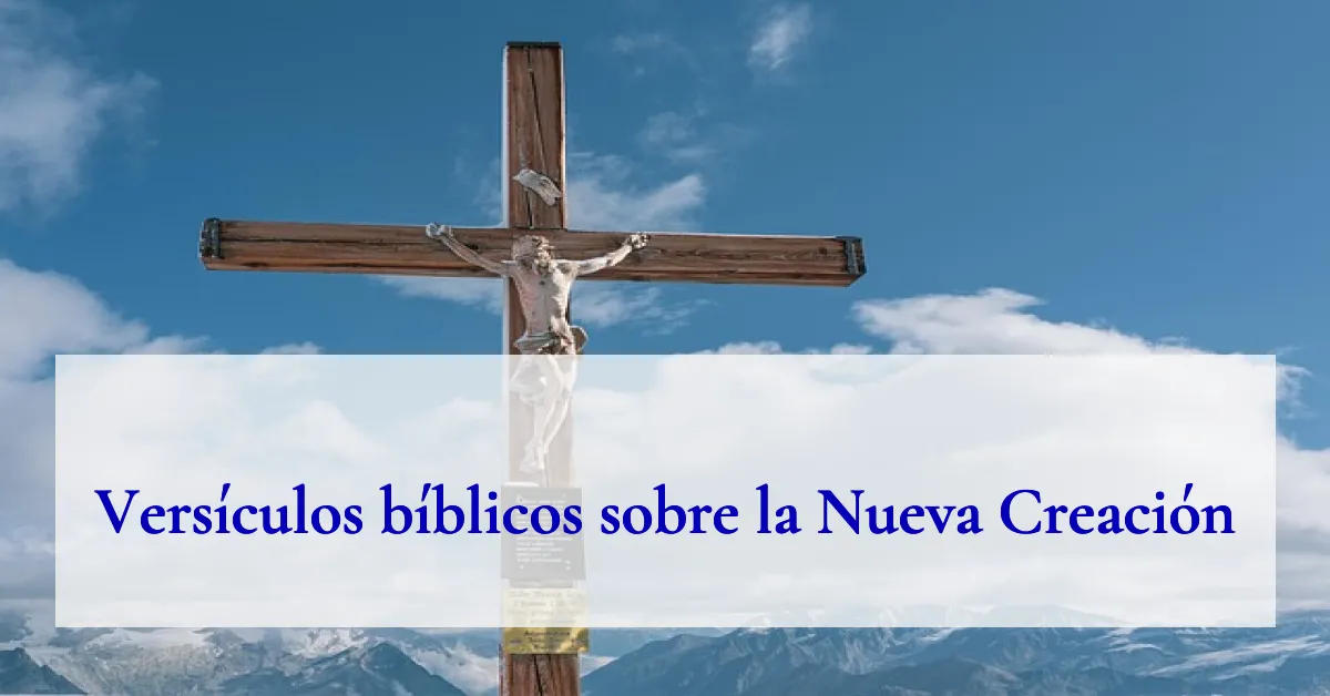Versículos bíblicos sobre la Nueva Creación