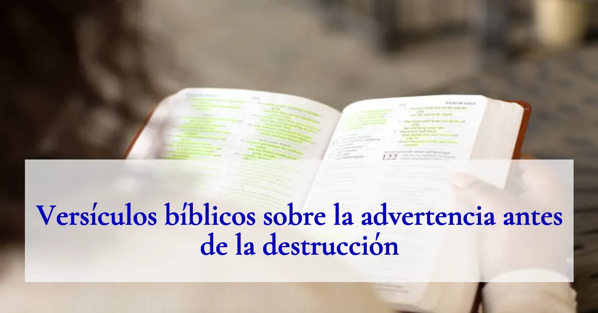 Versículos bíblicos sobre la advertencia antes de la destrucción
