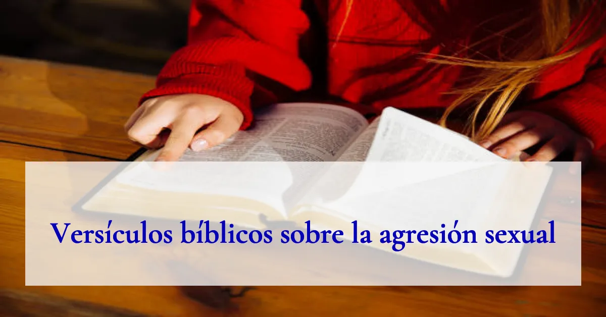 Versículos bíblicos sobre la agresión sexual