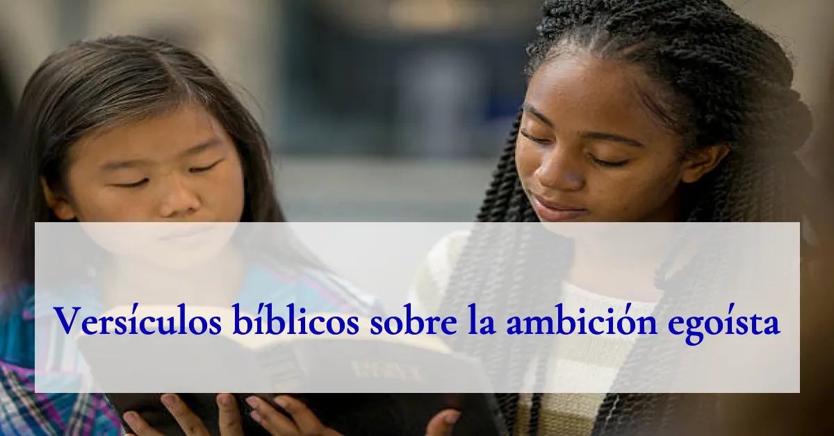 Versículos bíblicos sobre la ambición egoísta