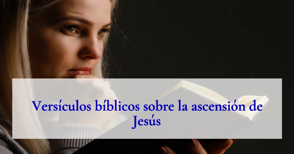 Versículos bíblicos sobre la ascensión de Jesús