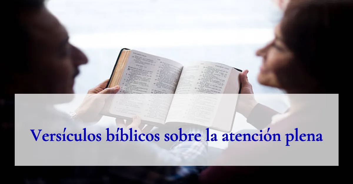 Versículos bíblicos sobre la atención plena