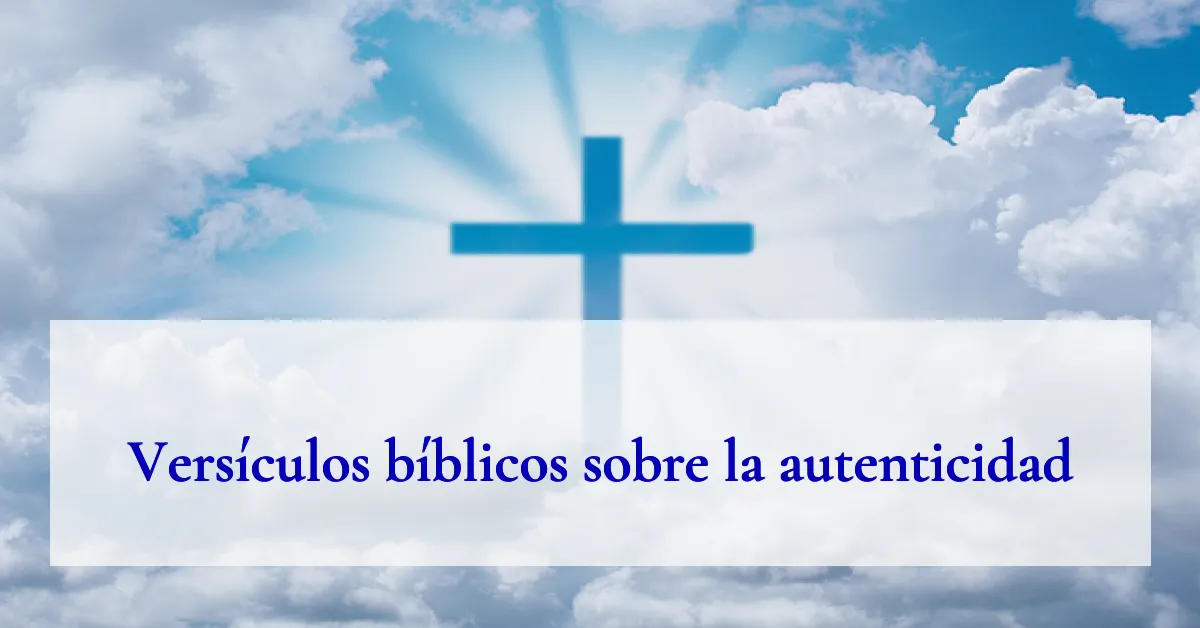 Versículos bíblicos sobre la autenticidad