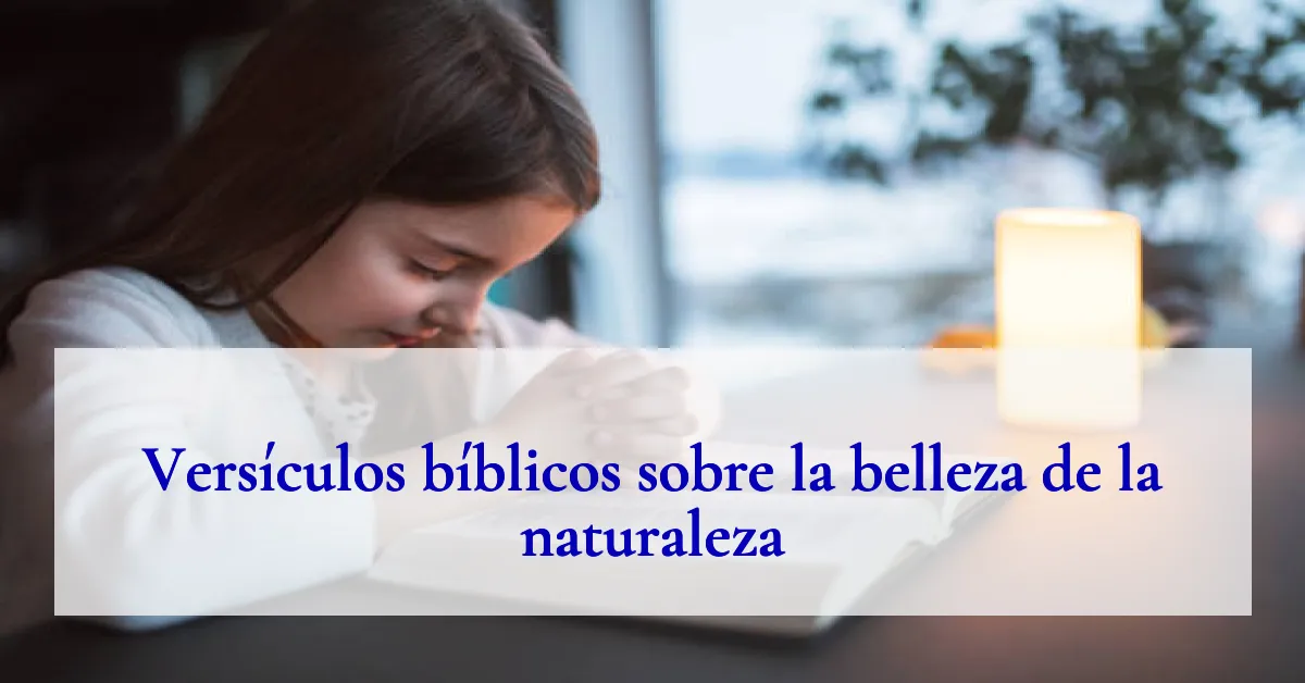Versículos bíblicos sobre la belleza de la naturaleza