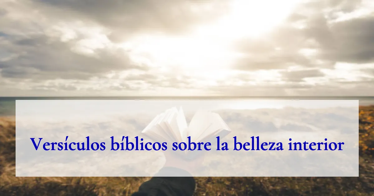 Versículos bíblicos sobre la belleza interior