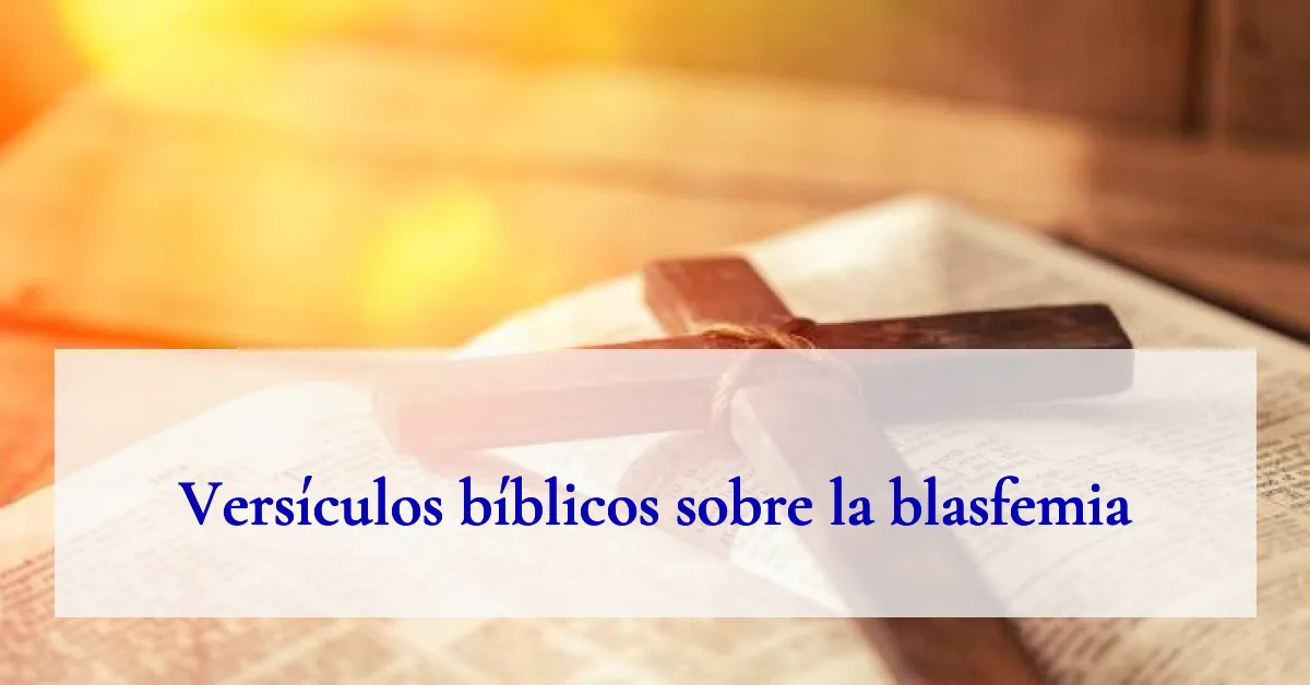 Versículos bíblicos sobre la blasfemia