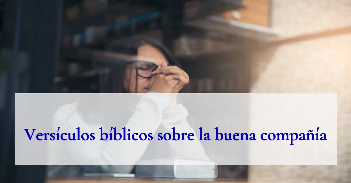 Versículos bíblicos sobre la buena compañía