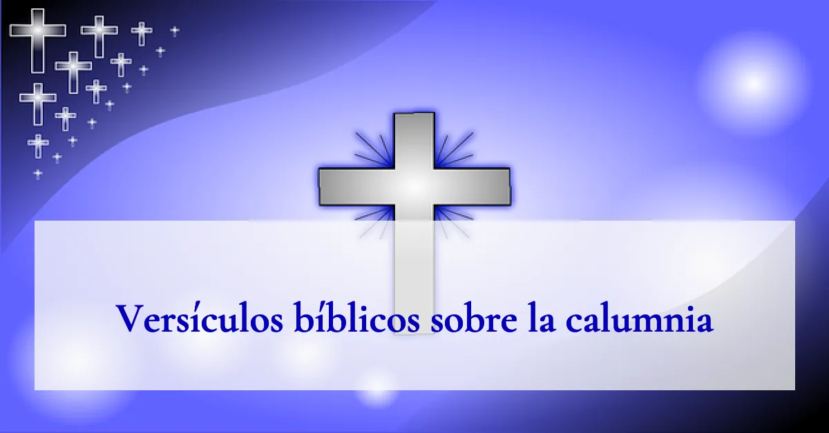 Versículos bíblicos sobre la calumnia