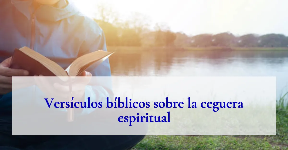 Versículos bíblicos sobre la ceguera espiritual