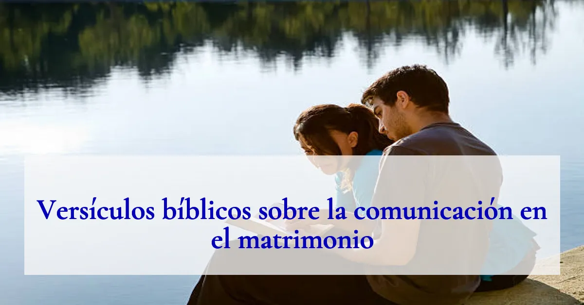 Versículos bíblicos sobre la comunicación en el matrimonio