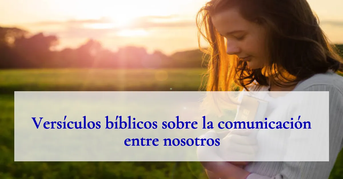Versículos bíblicos sobre la comunicación entre nosotros