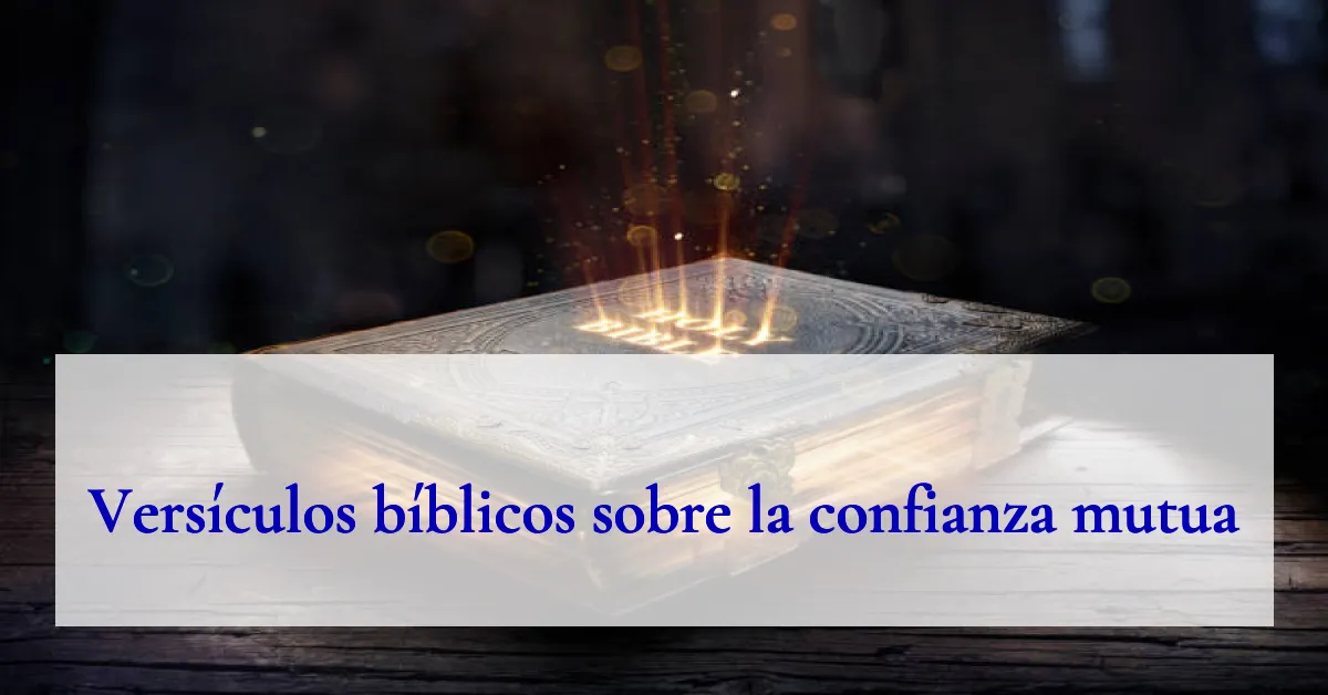 Versículos bíblicos sobre la confianza mutua