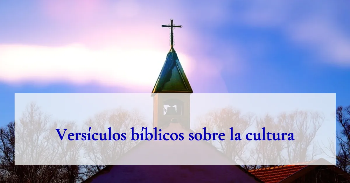 Versículos bíblicos sobre la cultura