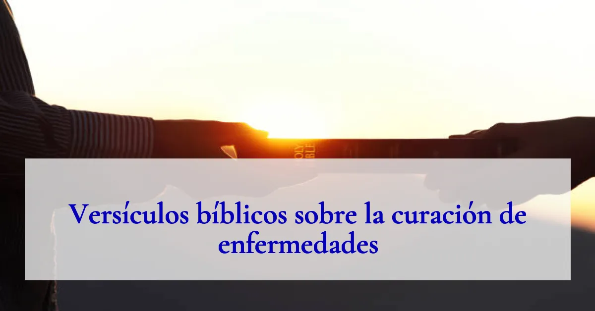 Versículos bíblicos sobre la curación de enfermedades
